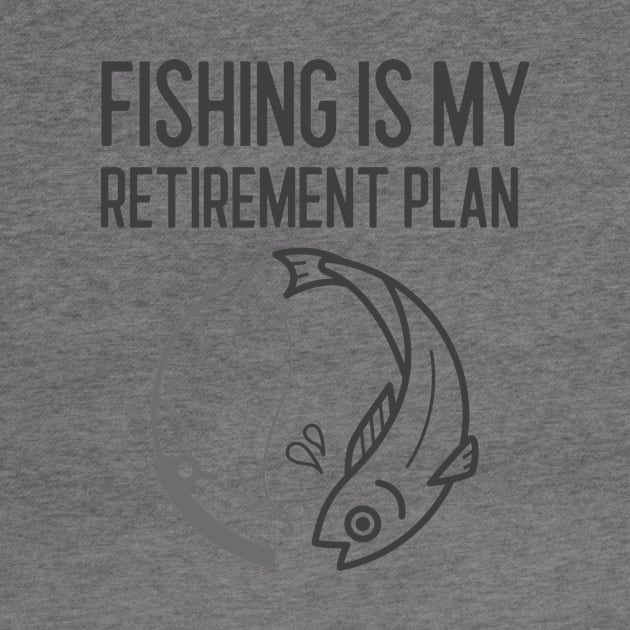 Fishing Is My Retirement Plan by Jitesh Kundra